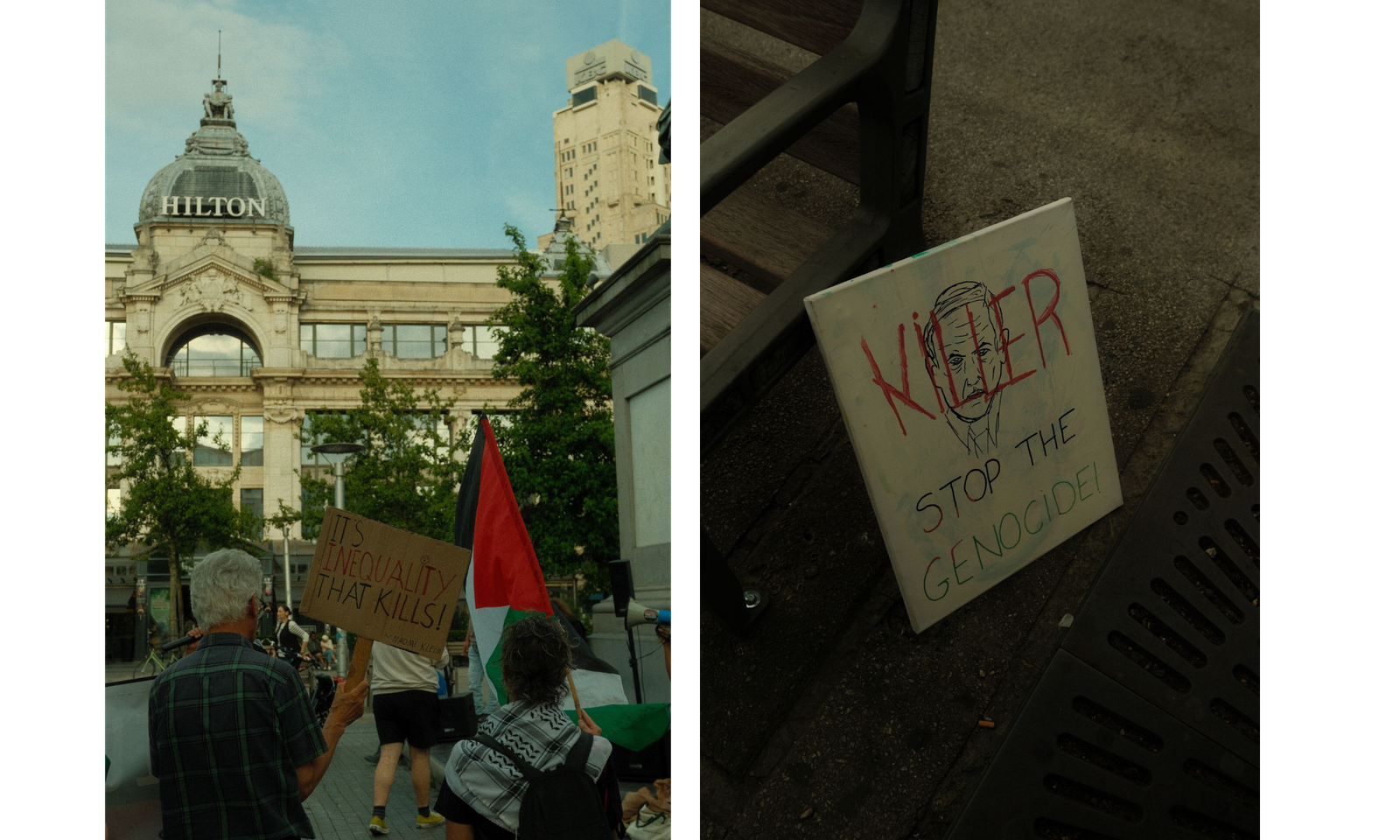 Er staan twee afbeeldingen naast elkaar. Op de linkse afbeelding staat een pro Palestina protester met een bord waarop 'it's inequality that kills'. Op de achtergrond zie je het Antwerp Hilton hotel. Op de rechtse foto zie je een protestbord op de grond dat tegen een bank staat. Op het bord staat een tekening van Benjamin Netanyahu met een rode tekst over zijn gezicht dat 'KILLER' zegt. Onder de tekening met tekst staat ook nog 'Stop the Genocide'